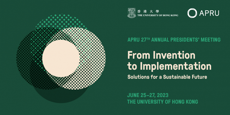 HKU to host APRU 27th Annual Presidents’ Meeting on Innovative Solutions for a Sustainable Future